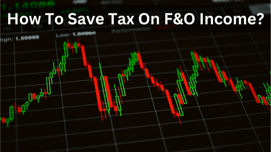How to save tax on F&O income
