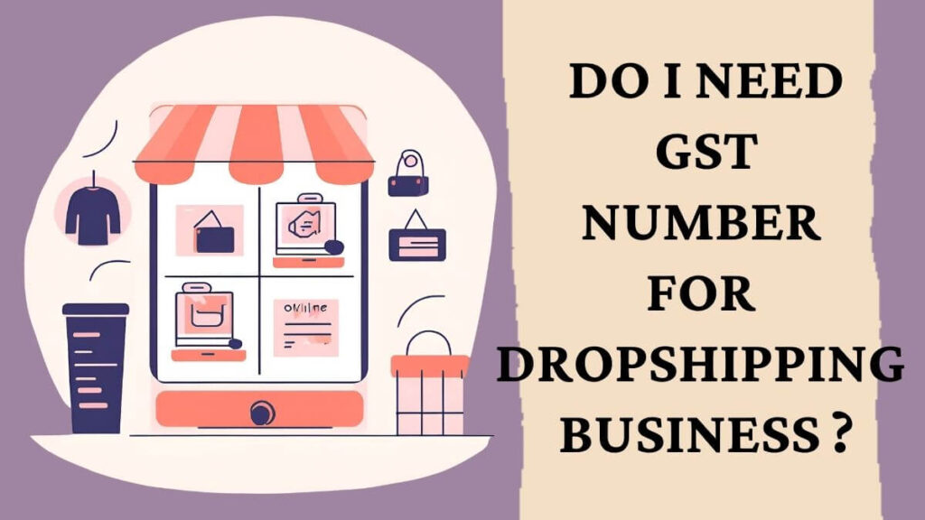 Do i need GST number for dropshipping business